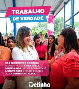 Detinha destaca compromisso com a população e reforça atuação próxima aos maranhenses